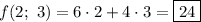 f(2;\ 3)=6\cdot2+4\cdot3=\boxed{24}