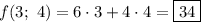 f(3;\ 4)=6\cdot3+4\cdot4=\boxed{34}