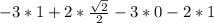 -3*1+2*\frac{\sqrt{2}}{2}-3*0-2*1