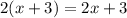 2(x+3)=2x+3