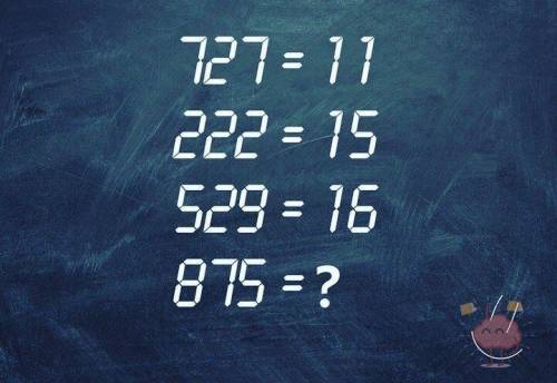 , дали на задачу... 727 = 11 222= 15 525 = 16 875 =?