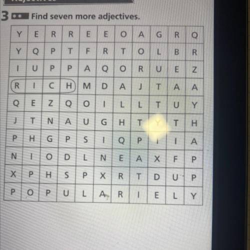 3 ** Find seven more adjectives сдавать через 15минут