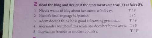 2 Read the blog and decide if the statements are true (T) or false (F), 1 Nicole wants to blog about