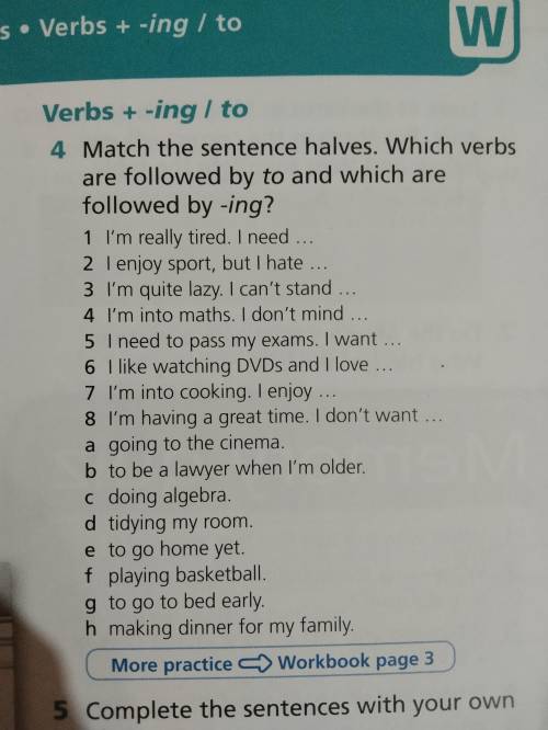 Match the sentence halves. which verbs are followed by to and which are followed by -ing?