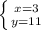 \left \{ {{x=3} \atop {y=11}} \right.