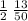 \frac{1}{2} \: \frac{13}{50}