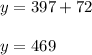 y=397+72y=469