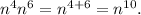 n {}^{4} n {}^{6} = n {}^{4 + 6} = n {}^{10} .