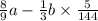 \frac{8}{9}a - \frac{1}{3}b \times \frac{5}{144}