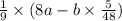 \frac{1}{9} \times (8a - b \times \frac{5}{48} )