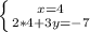 \left \{ {{x=4} \atop {2*4+3y=-7}} \right.