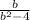 \frac{b}{b^{2}-4 }