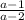 \frac{a-1}{a-2}