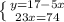 \left \{ {{y=17-5x} \atop {23x=74}} \right.