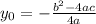 y_{0}=-\frac{b^{2}-4ac }{4a}