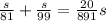 \frac{s}{81}+\frac{s}{99}=\frac{20}{891}s