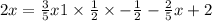 2x = \frac {3}{5} x1 \times \frac{1}{2} \times - \frac{1}{2} - \frac{2}{5} x + 2