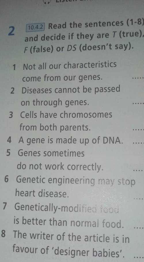 Ex2 read the sentences 1-8 and Device if they Are T True F false or DS doesn't say