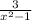 \frac{3}{x {}^{2} - 1}