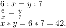 6:x=y:7\\\frac{6}{x}=\frac{y}{7} \\x*y=6*7=42.