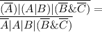 \overline{(\overline{A})|(A|B)|(\overline{B}\&\overline{C})}=\\\overline{\overline{A}|A|B|(\overline{B}\&\overline{C})}