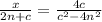 \frac{x}{2n + c} = \frac{4c}{ {c}^{2} - {4n}^{2} }