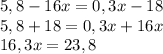 5,8-16x=0,3x-18\\5,8+18=0,3x+16x\\16,3x=23,8\\