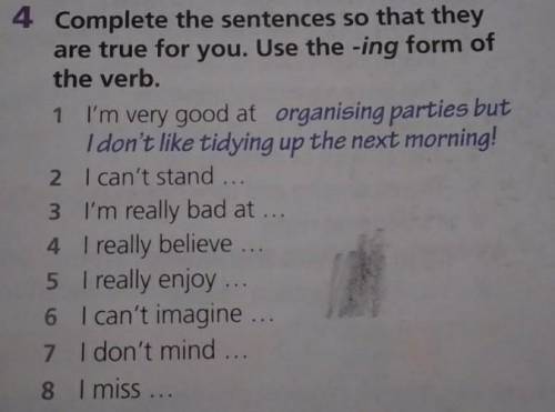 Complete the sentences so that they are true for you. Use the -ing form of the verb.