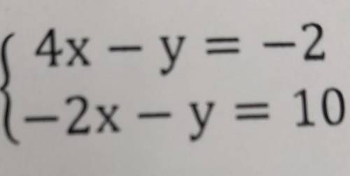 Решить систему уравнений с двумя неизвестными {4х -у = -2{-2х-у= 10 сор