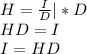 H=\frac{I}{D} | *D\\HD=I\\I=HD