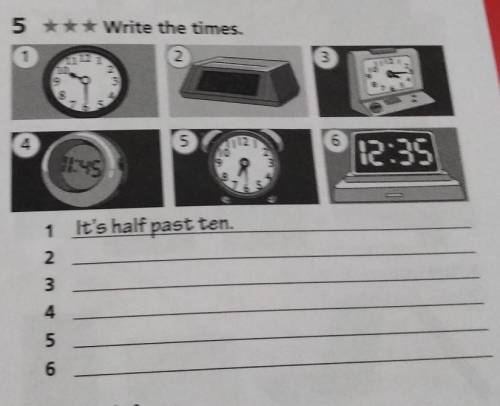 5 *** Write the times. 1 2 3 11121 10 2 3 8 1091212 9 76 7 5 I'm 4 5 6 11:45 10 11121 R 8 12:39 3 1