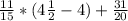 \frac{11}{15}*(4\frac{1}{2}-4)+\frac{31} {20}