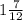 1\frac{7}{12}