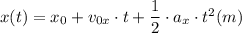 x(t) = x_0 + v_{0x}\cdot t + \dfrac{1}{2} \cdot a_x\cdot t^2(m)