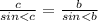 \frac{ c}{sin < c} = \frac{b}{sin < b}