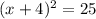 (x+4)^2=25