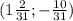 (1\frac{2}{31} ;-\frac{10}{31} )