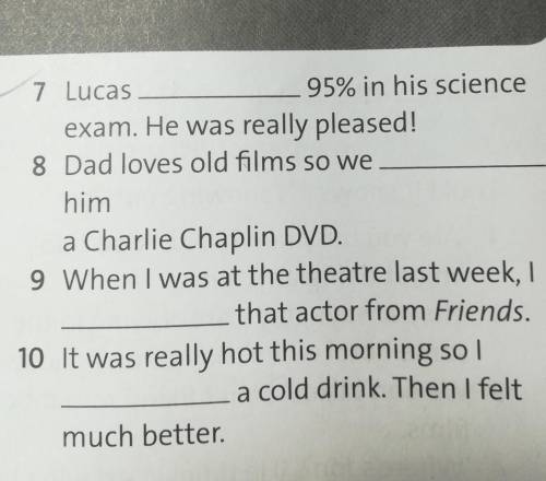 Complete the sentence with the past simple from of the verbs in exercise1.see 1.speak3.buy 2.get7.ea