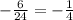 -\frac{6}{24} =- \frac{1}{4}