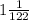 1\frac{1}{122}