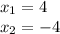 x_{1} =4\\x_{2} =-4