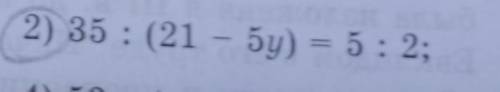 Найдите у из пропорций 35:(21-5у)=5:2 уровнение все решения