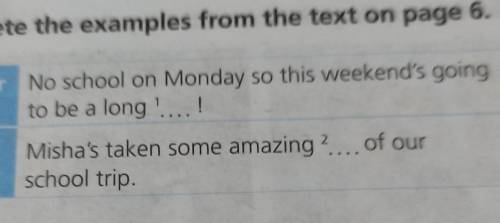 1.Complete the examples from the text on page 6. Singular object:No school on Monday so this weekend