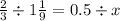 \frac{2}{3} \div 1 \frac{1}{9} = 0.5 \div x