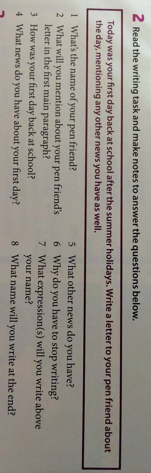 2 Read the writing task and make notes to answer the questions below. Today was your first day back