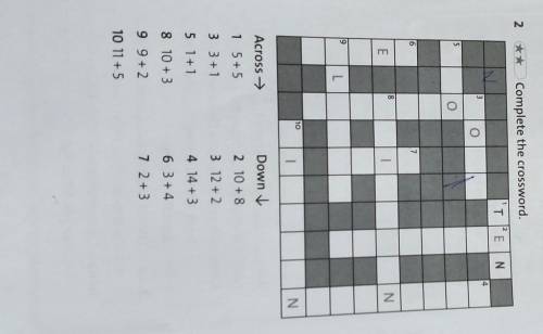 2 ** Complete the crossword. TE 1 N 4 3 O 5 O 6 7 8 E N 9 L 10 N Across → Down 1 5 + 5 2 10 + 8 3 3