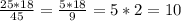 \frac{25*18}{45} = \frac{5*18}{9} = 5*2 = 10