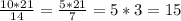 \frac{10*21}{14} = \frac{5*21}{7} = 5*3 = 15