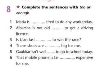 8.Complete the sentences with you or enough.