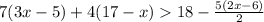 7(3x-5)+4(17-x)18-\frac{5(2x-6)}2